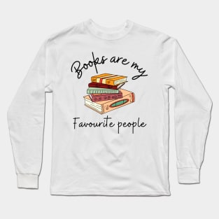 Books are my favourite people Long Sleeve T-Shirt